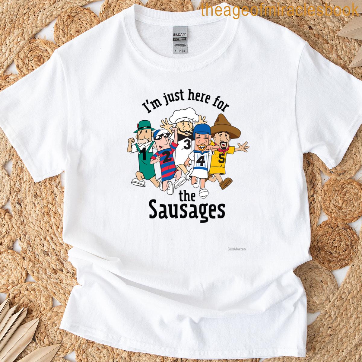Just Here For The Sausages T-shirt