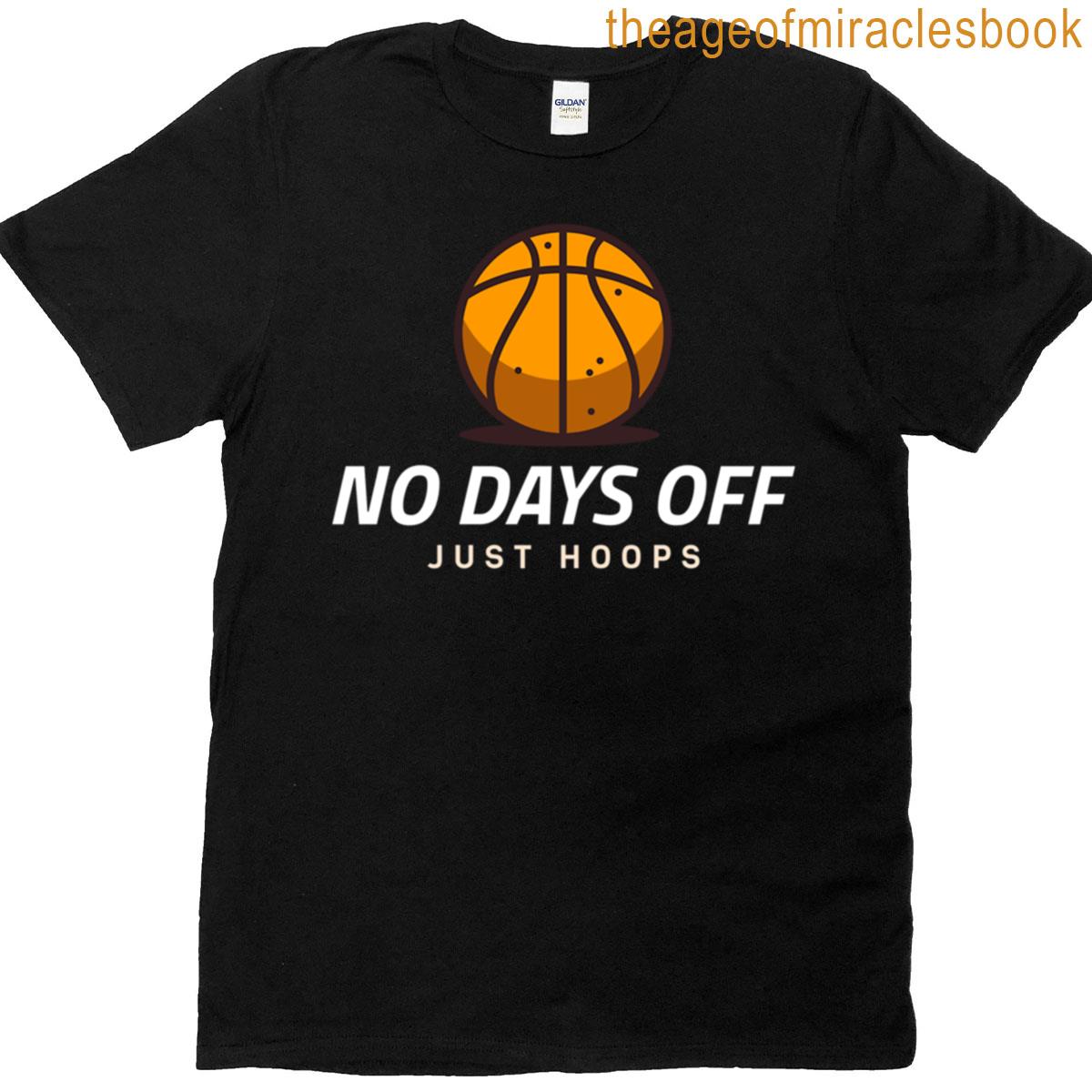 No Days Off Just Hoops T-shirt