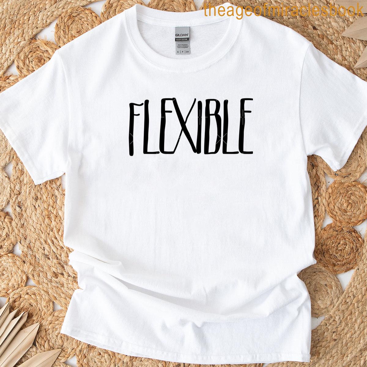 No Worries Im Flexible T-shirt