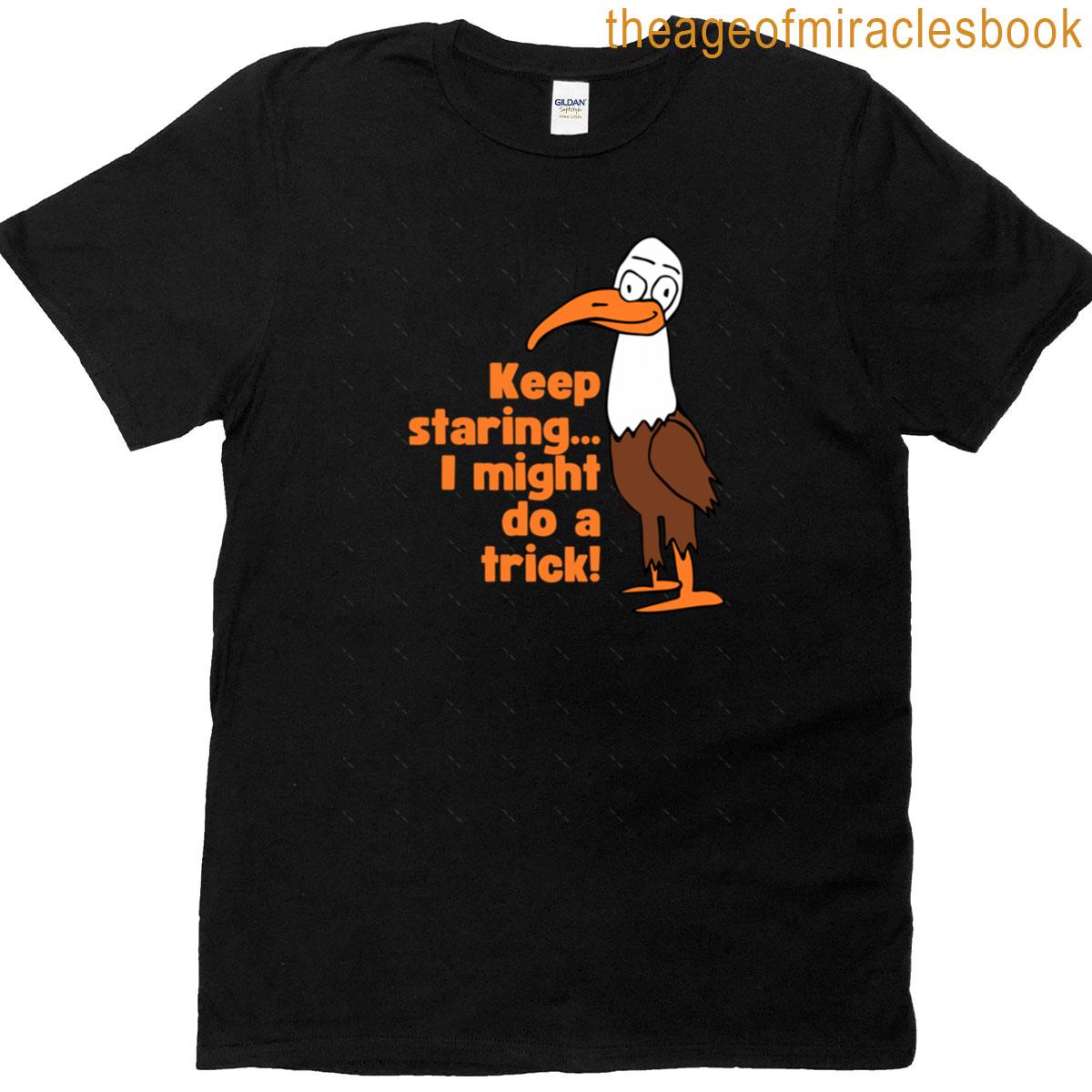 Smiling Eagle Keep Staring I Might Do A Trick By Everything Eli Oversized T-shirt