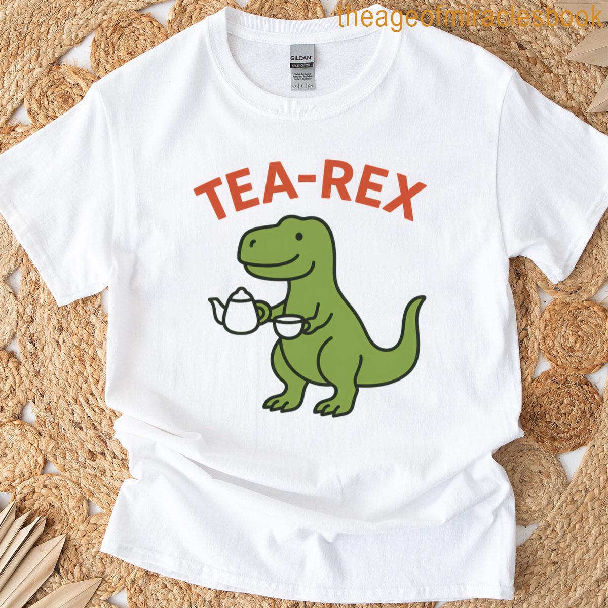 Tea-rex Dinosaur Funny Tea Lover Pun T-shirt