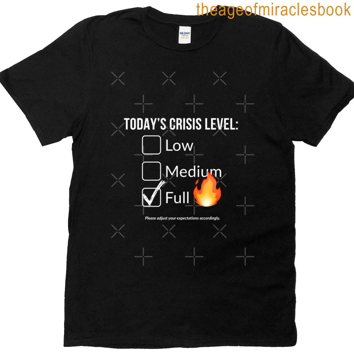 Todays Crisis Level Full Fire T-shirt