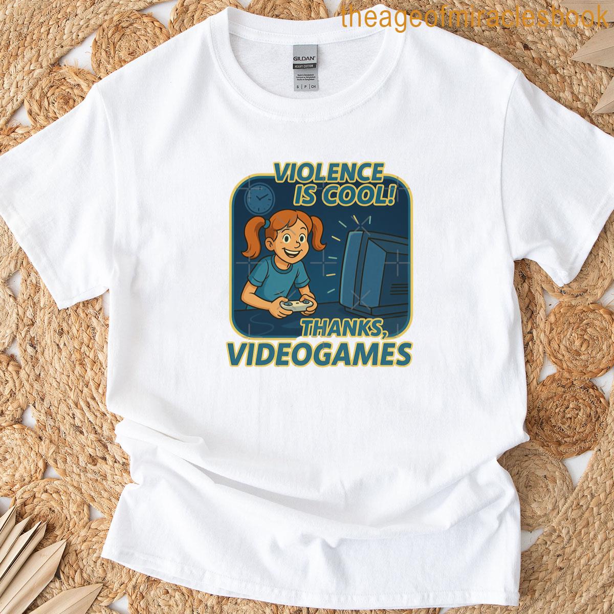 Violence Is Cool Thanks Videogames T-shirt Violence Is Cool Thanks Videogames T-shirt