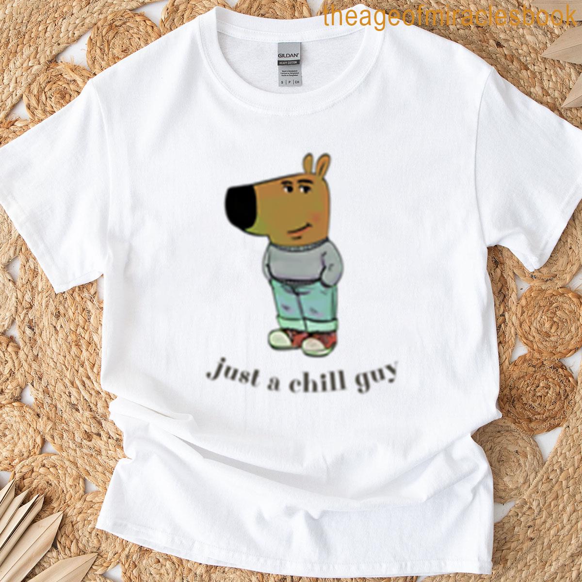 Just A Chill Guy- Laid-back Cool Design T-shirt