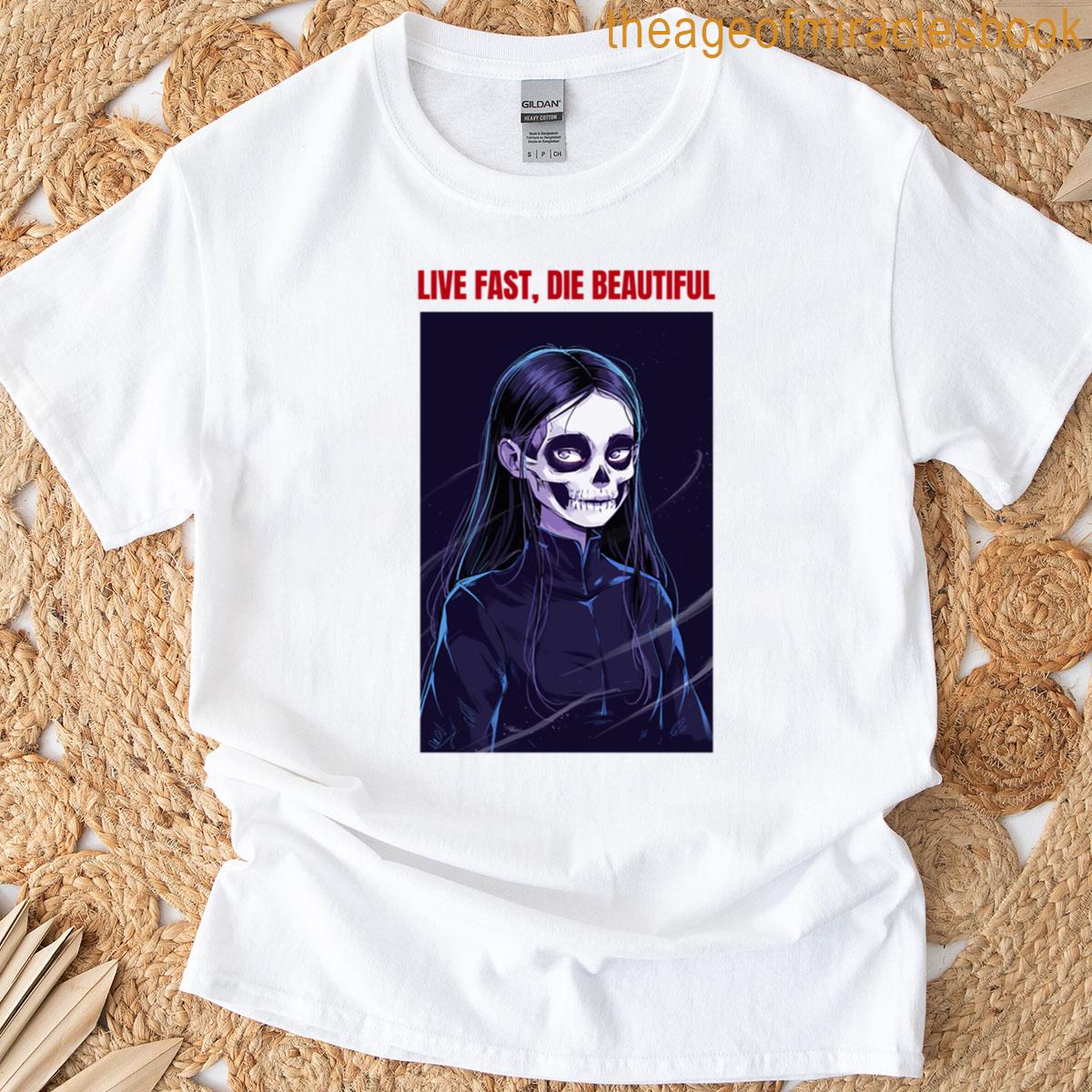 Live Fast Die Beautiful T-shirt