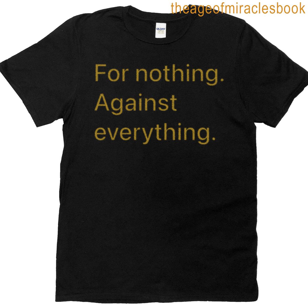 For Nothing T-shirt
