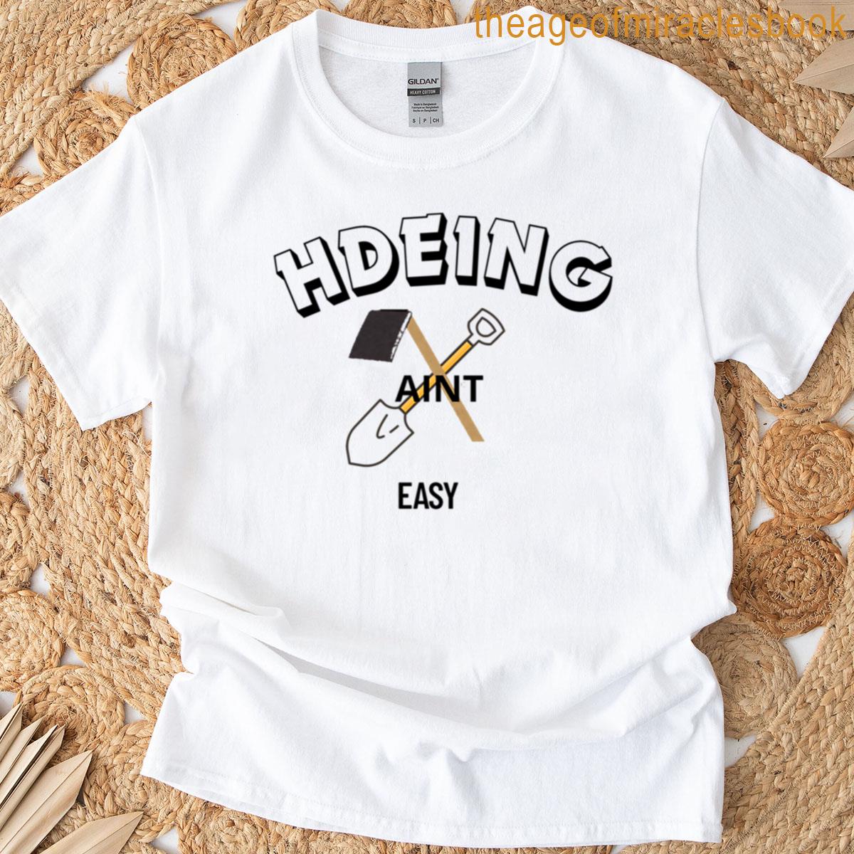 Hoeing Aint Easy T-shirt