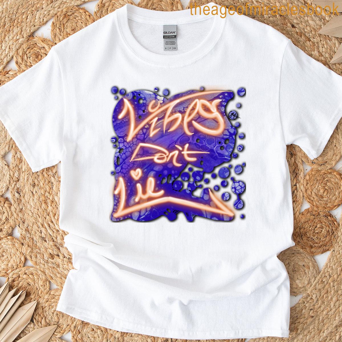 Vibes Dont Lie T-shirt