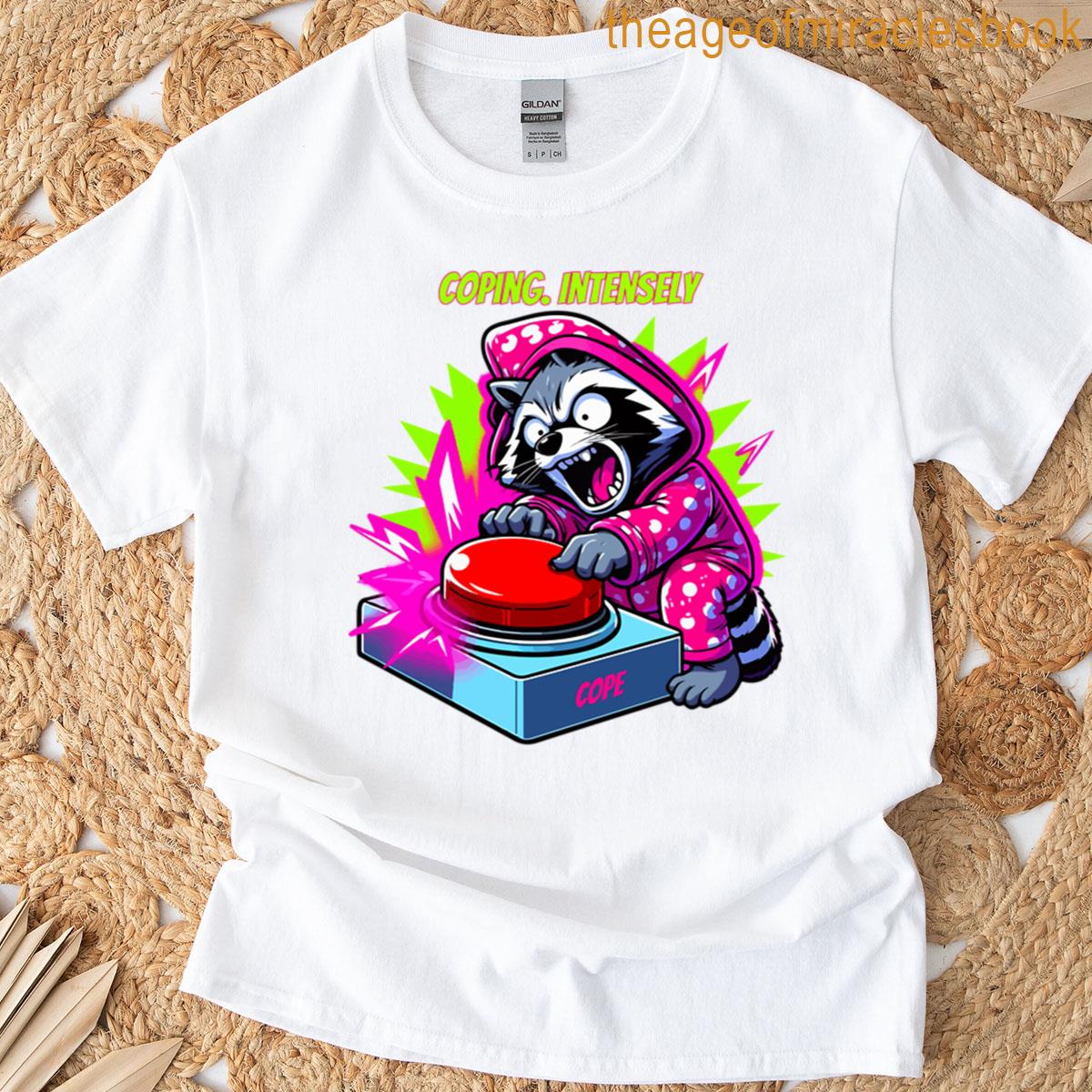 Coping Intensely T-shirt