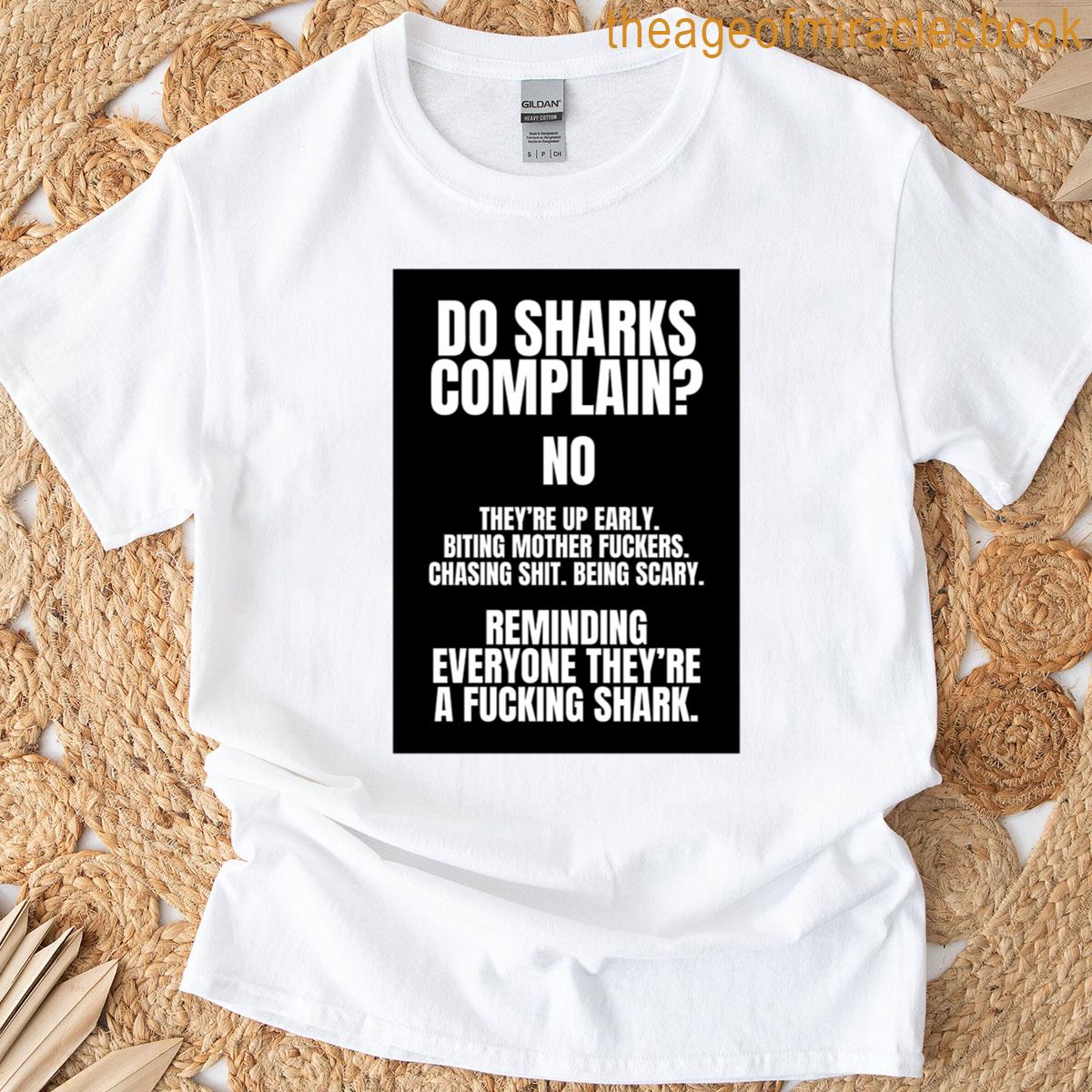Do Sharks Complain T-shirt