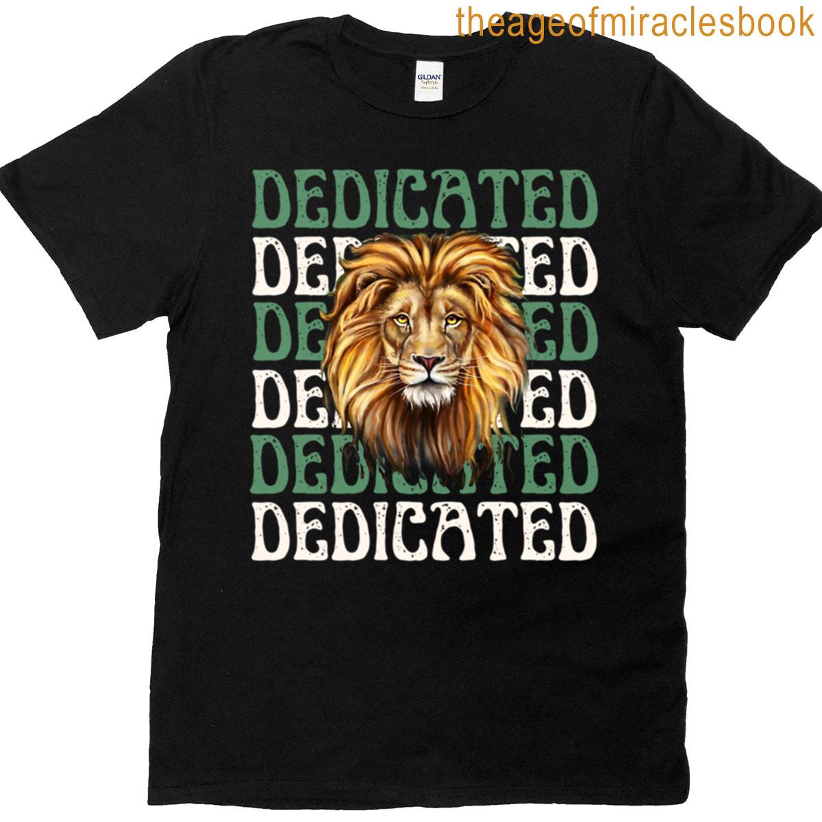 Ive Been Staying Dedicated T-shirt
