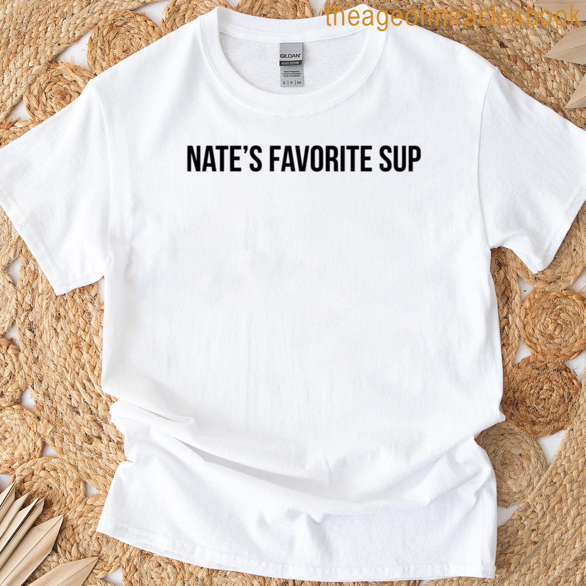 Nates Favorite Sup T-shirt