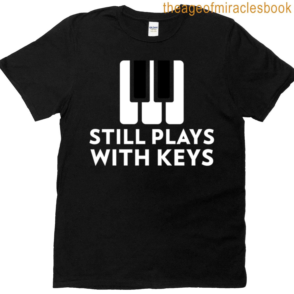 Still Plays With Keys Classical Pianist T-shirt