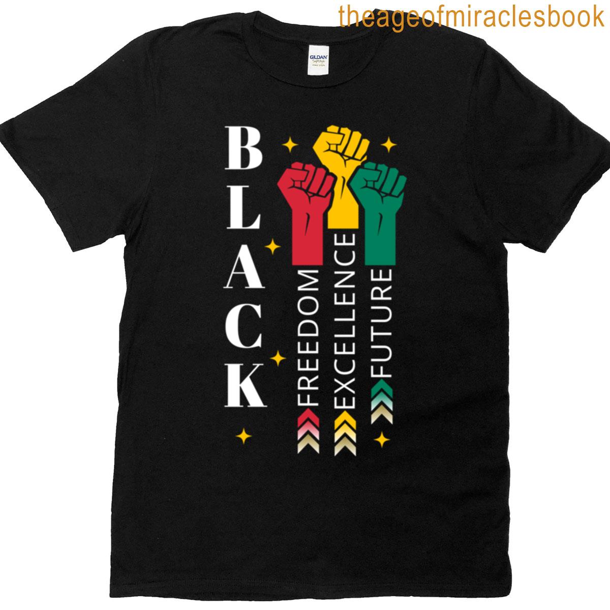 Black Freedom Black Excellence Black Future Juneteenth T-shirt