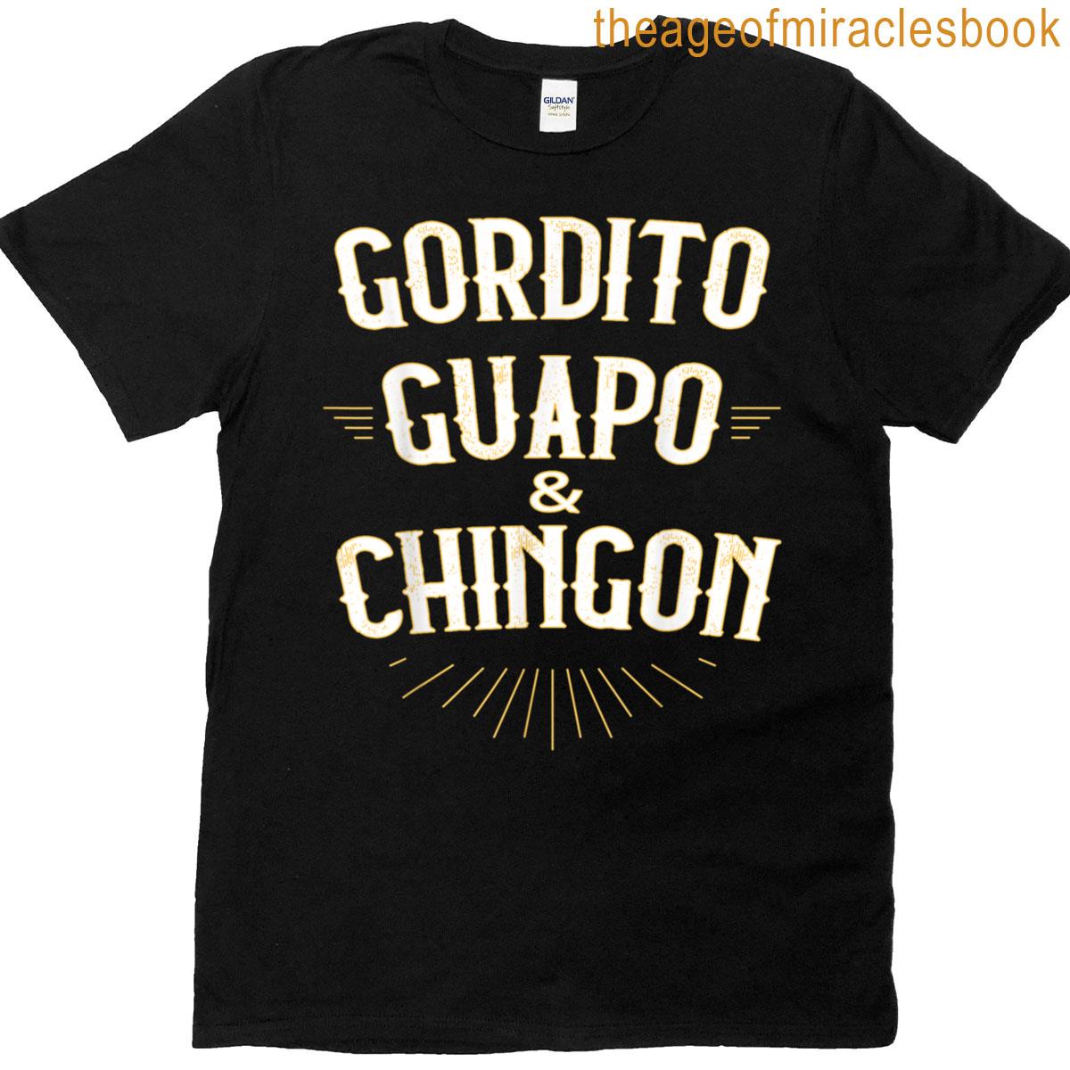 Gordito Guapo Chingon T-shirt