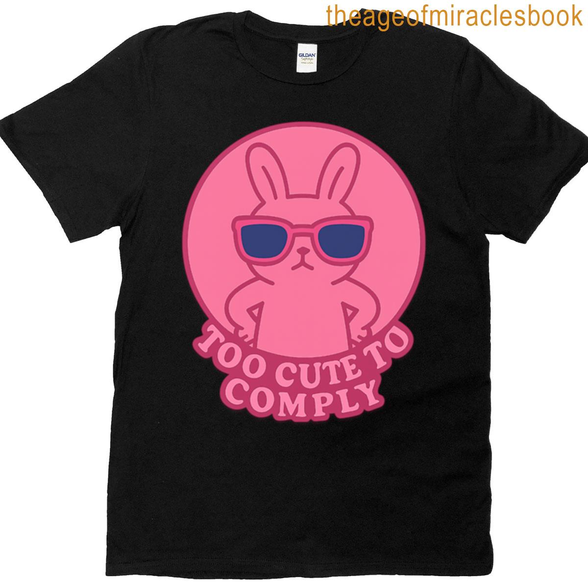 Too Cute To Comply Oversized T-shirt