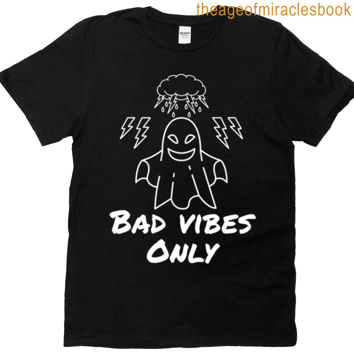 Bad Vibes Only T-shirt