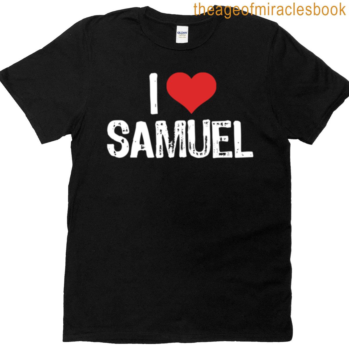 I Love Samuel T-shirt