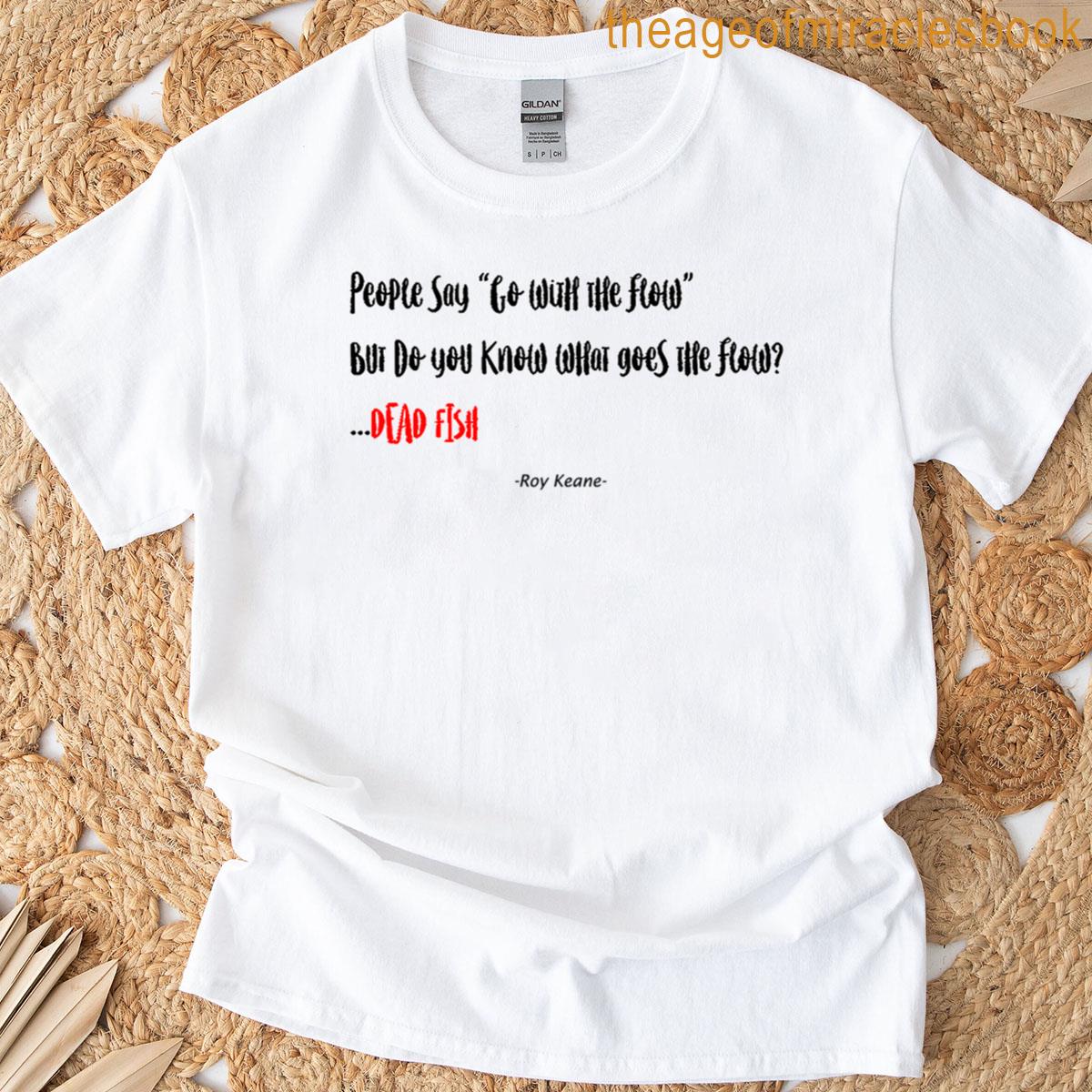 Roy Keane Funny Quotes T-shirt