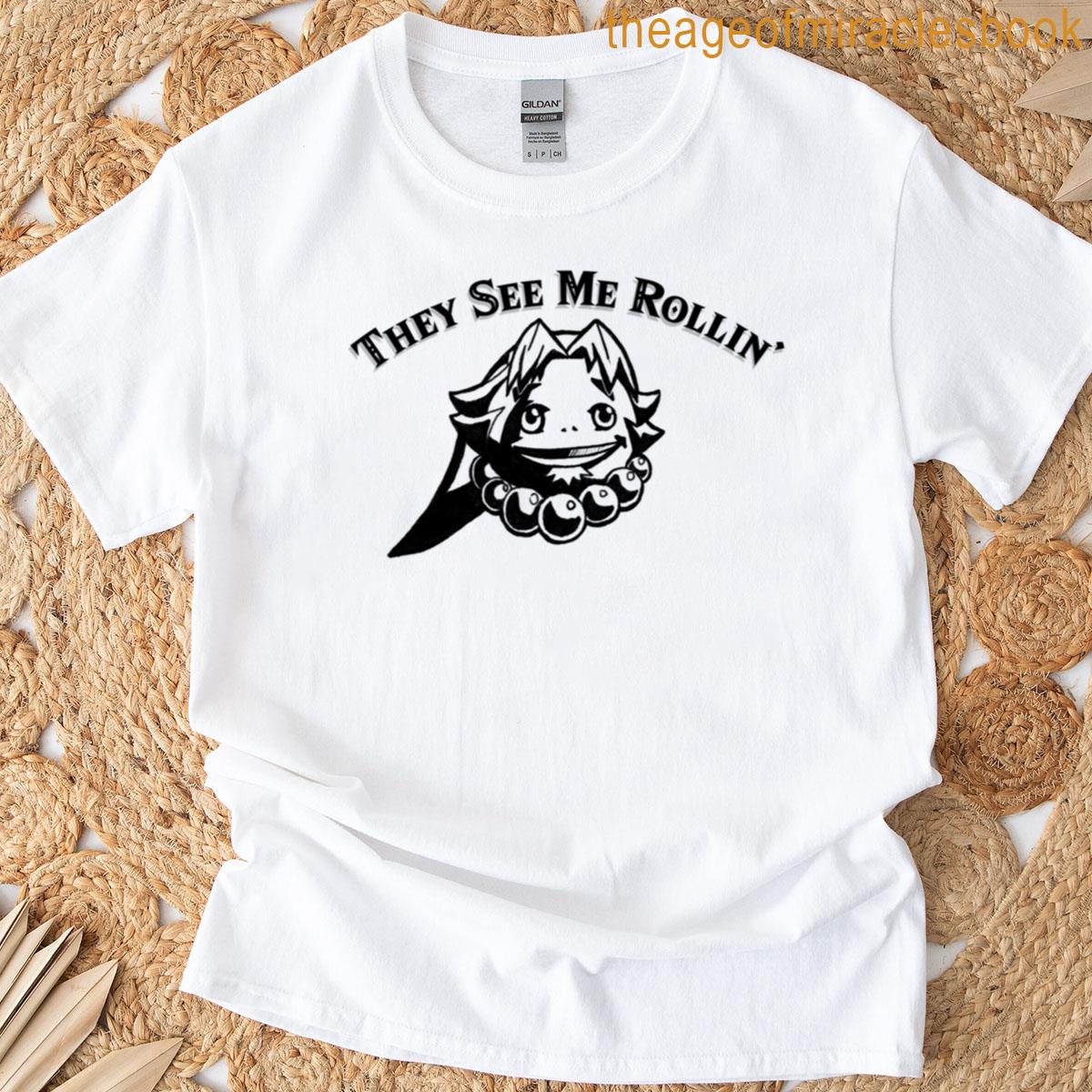 They See Me Rollin T-shirt