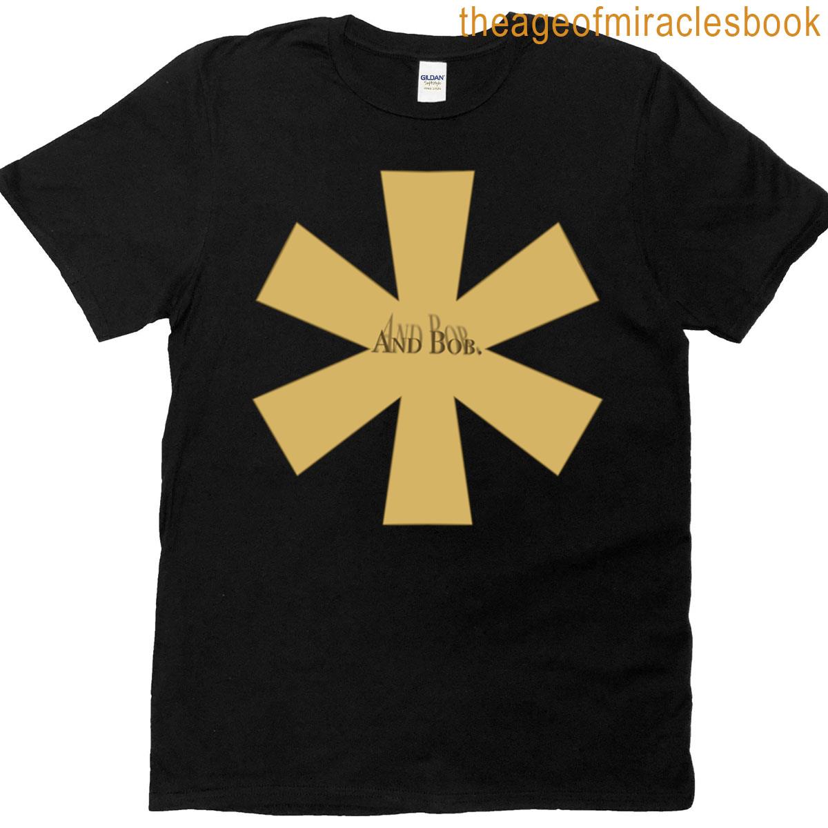 And Bob T-shirt