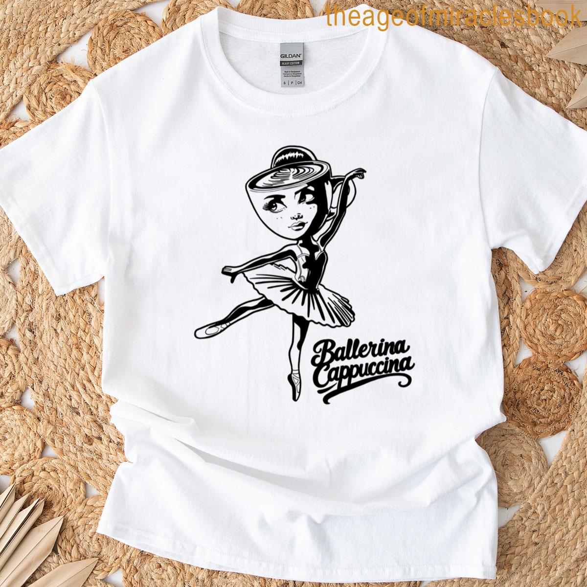 Ballerina Cappuccina T-shirt