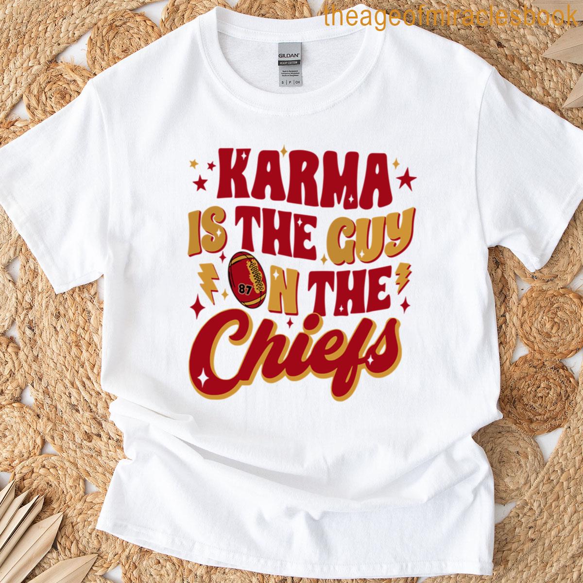 Karma Is The Guy Onthe Chiefs T-shirt