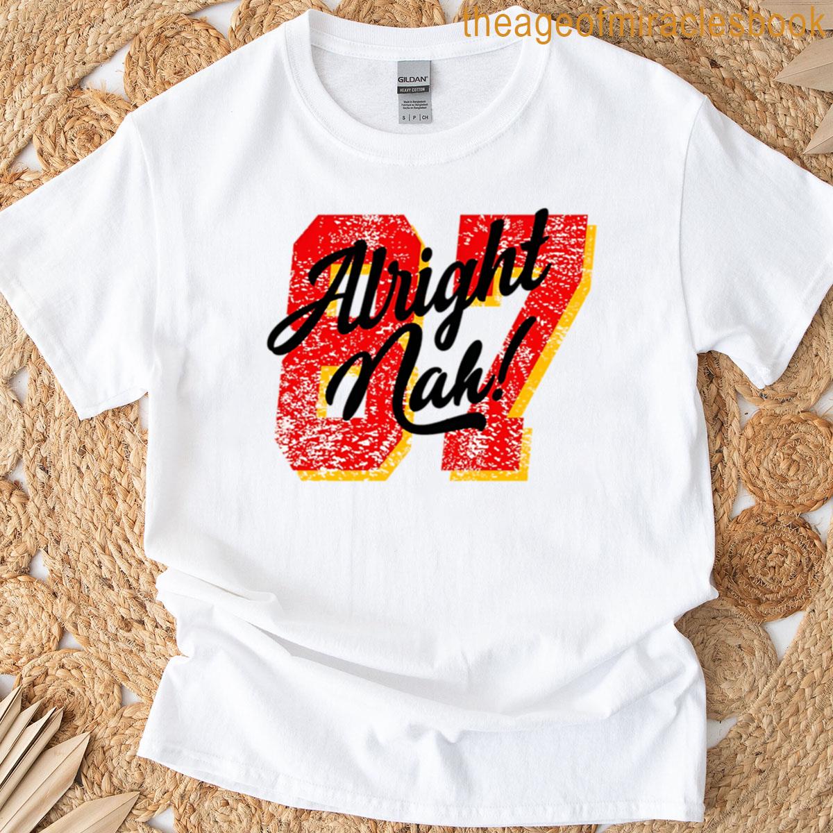 Travis Kelce Alright Nah T-shirt