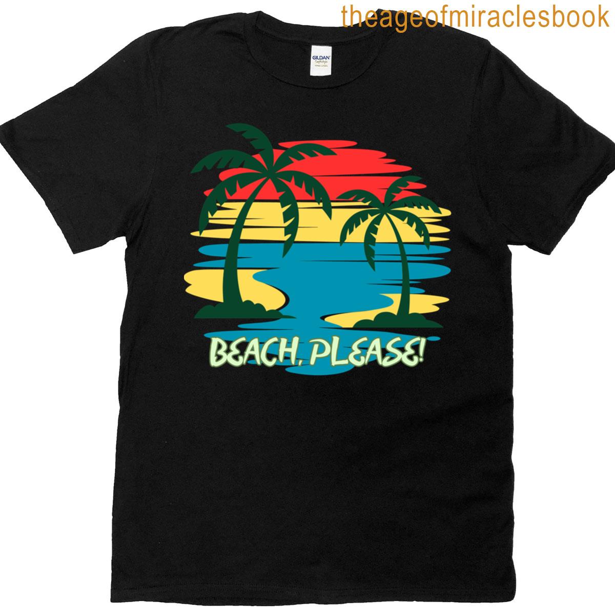 Beach Please — Summer Vibes Tee T-shirt