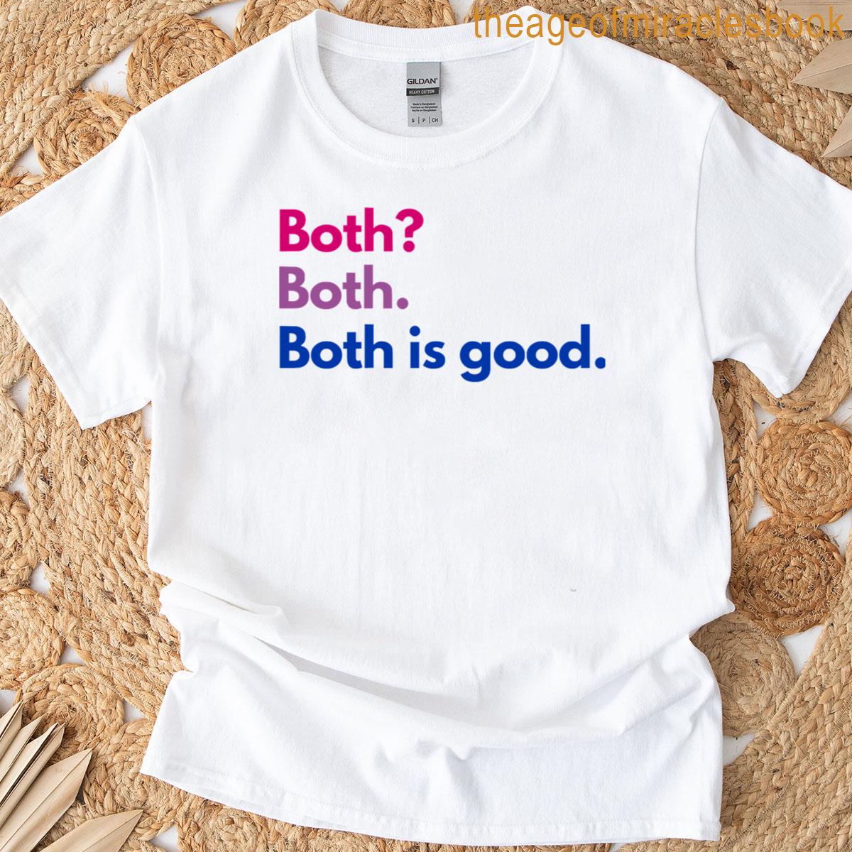 Both Is Good T-shirt