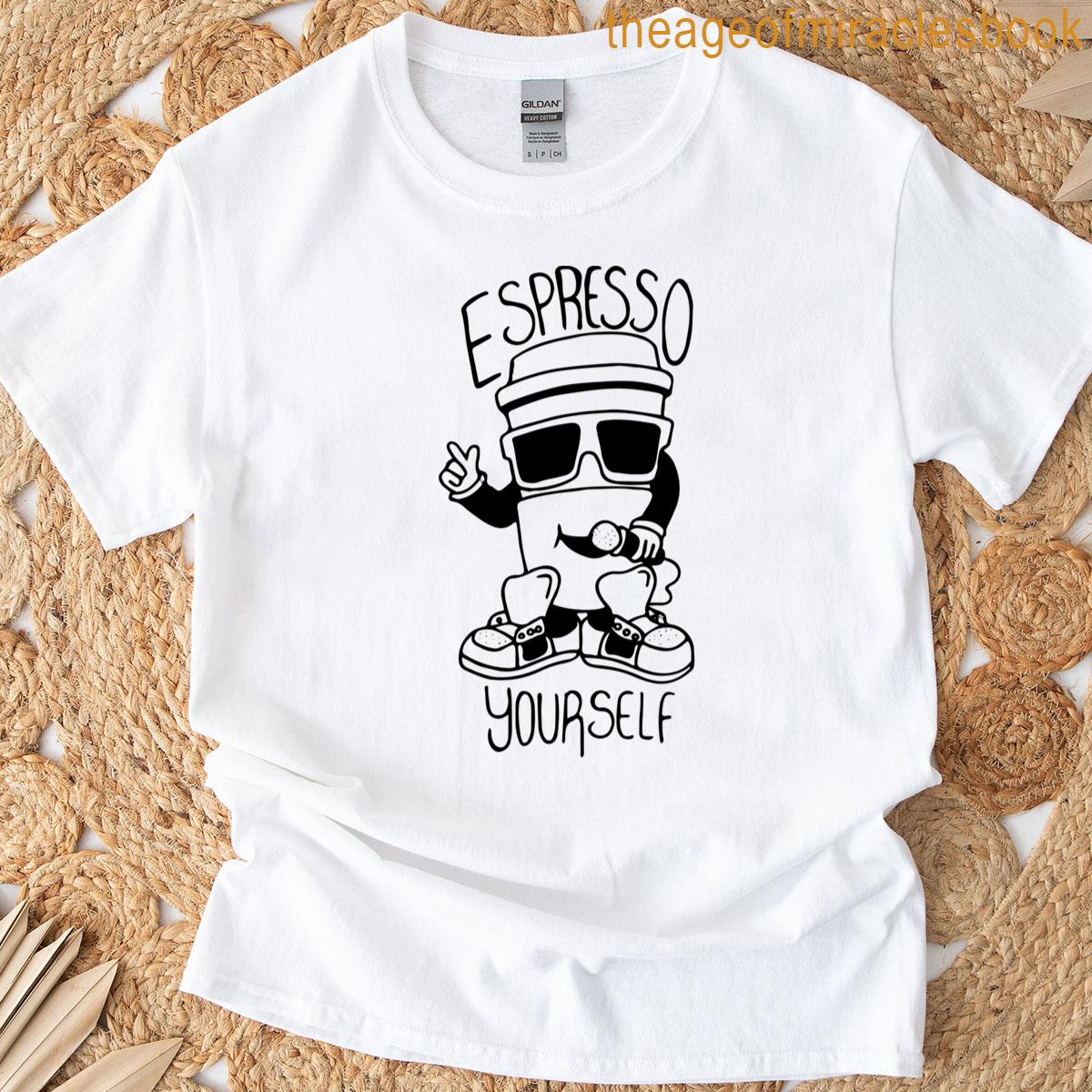 Espresso Yourself T-shirt