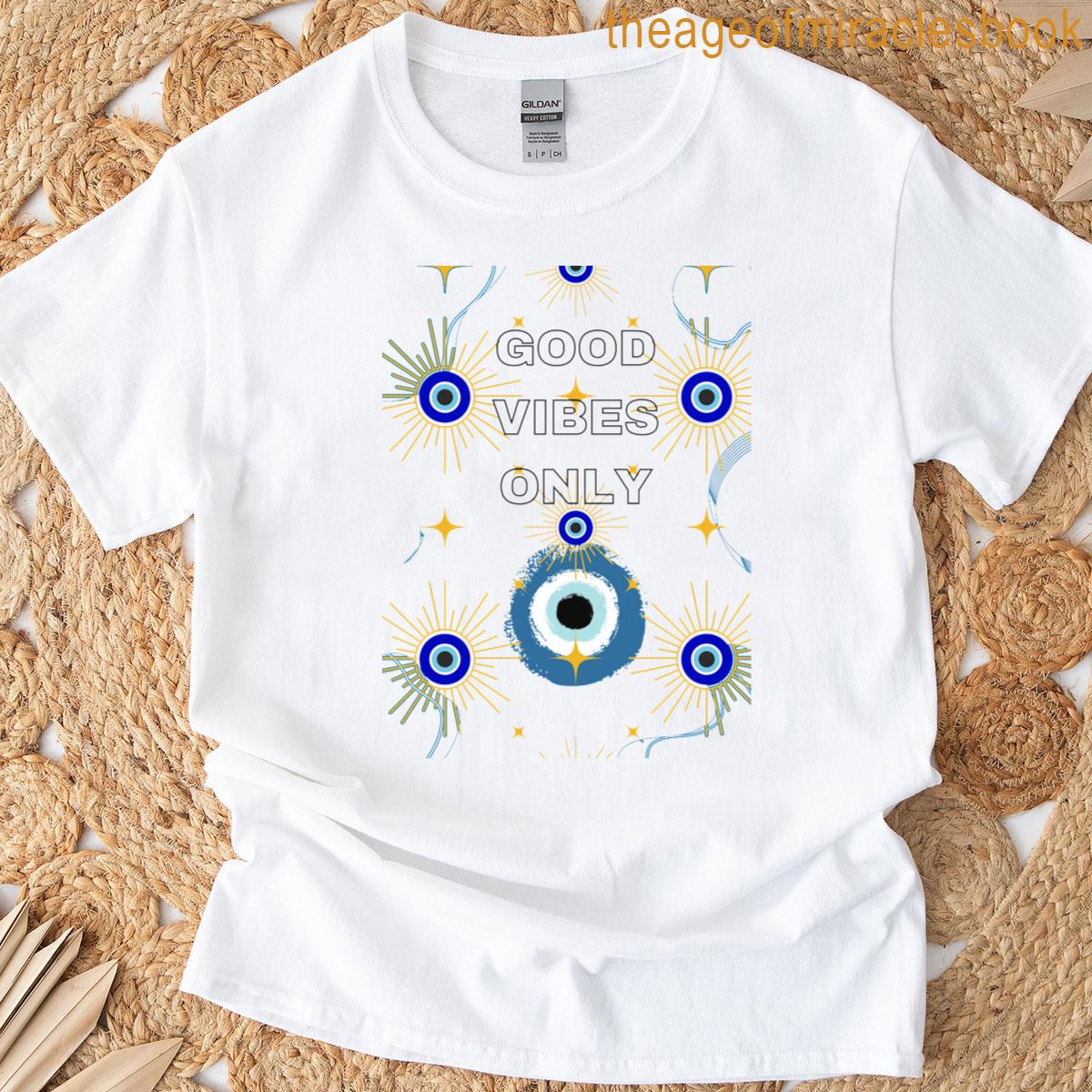 Good Vibes Only-evil Eye T-shirt