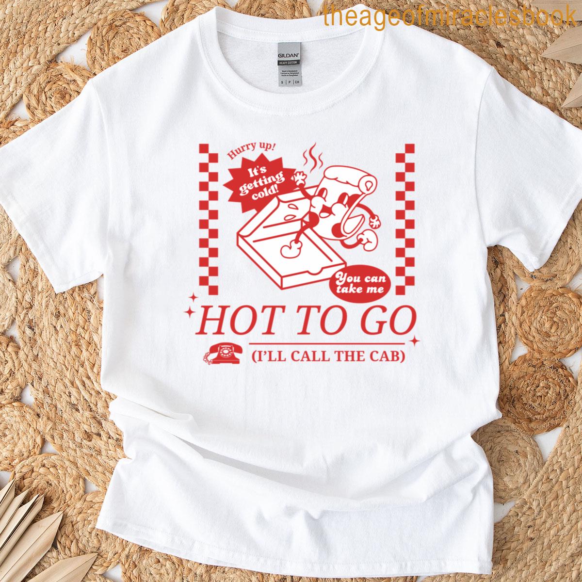 Hot To Go Pizza Design T-shirt
