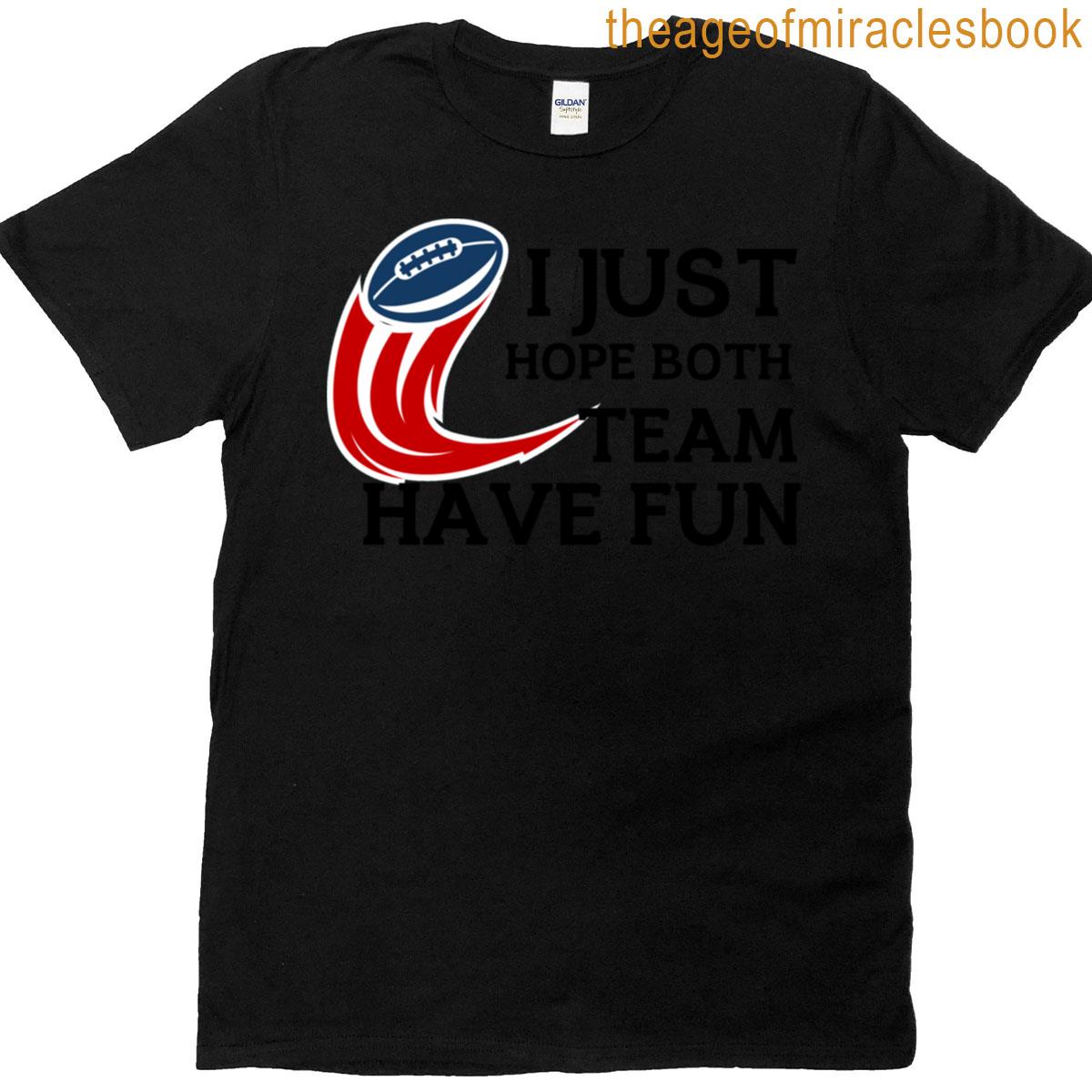 I Just Hope Both Teams Have Fun Active T-shirt