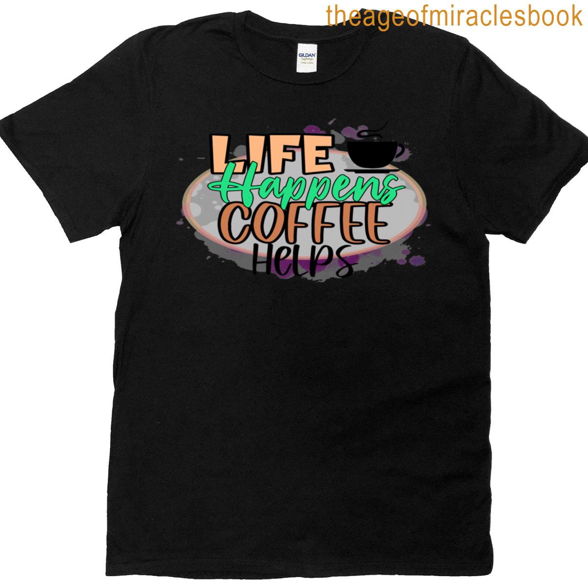 Life Happens Coffee Helps Oversized T-shirt