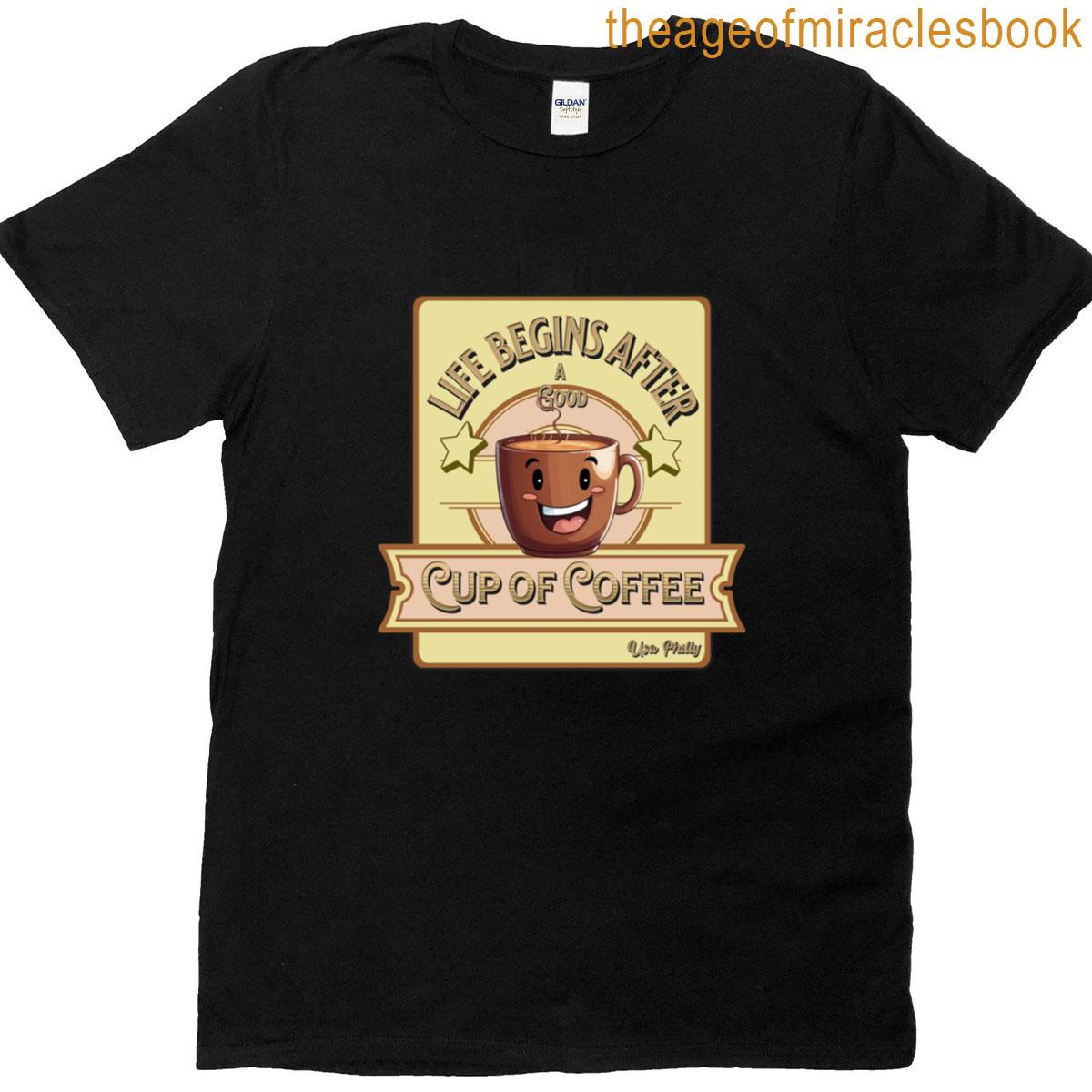 Live Begins After Coffee T-shirt