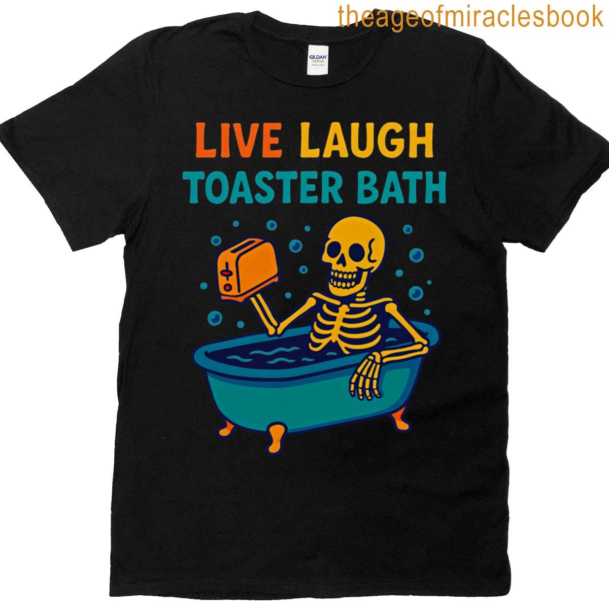 Live Laugh Toaster Bath Oversized T-shirt