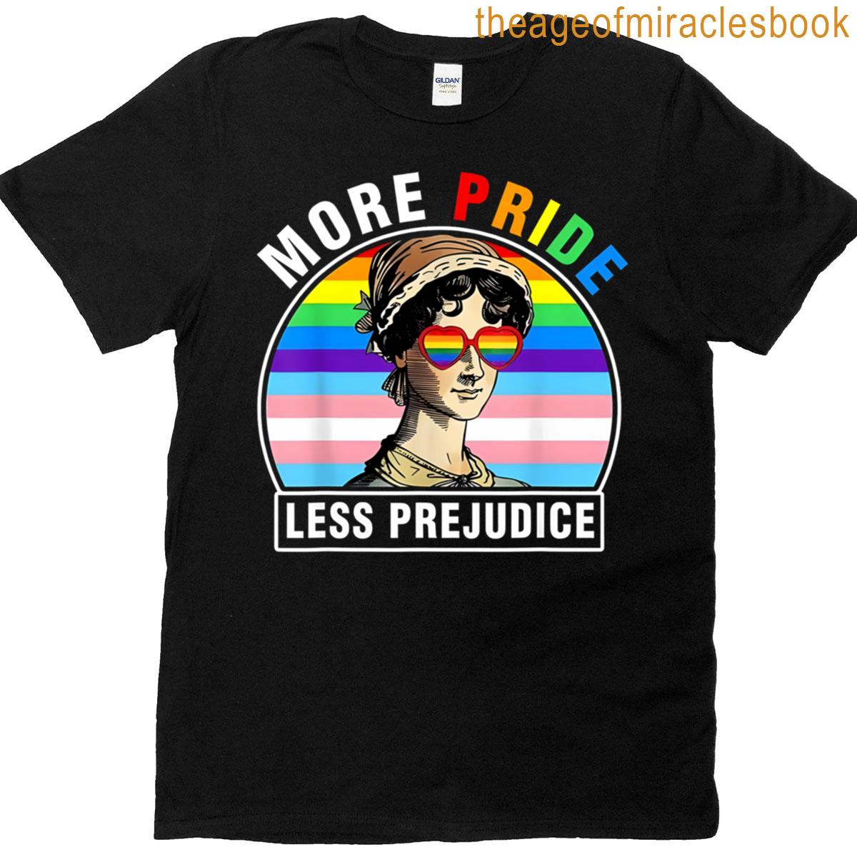 More Pride Less Prejudice T-shirt