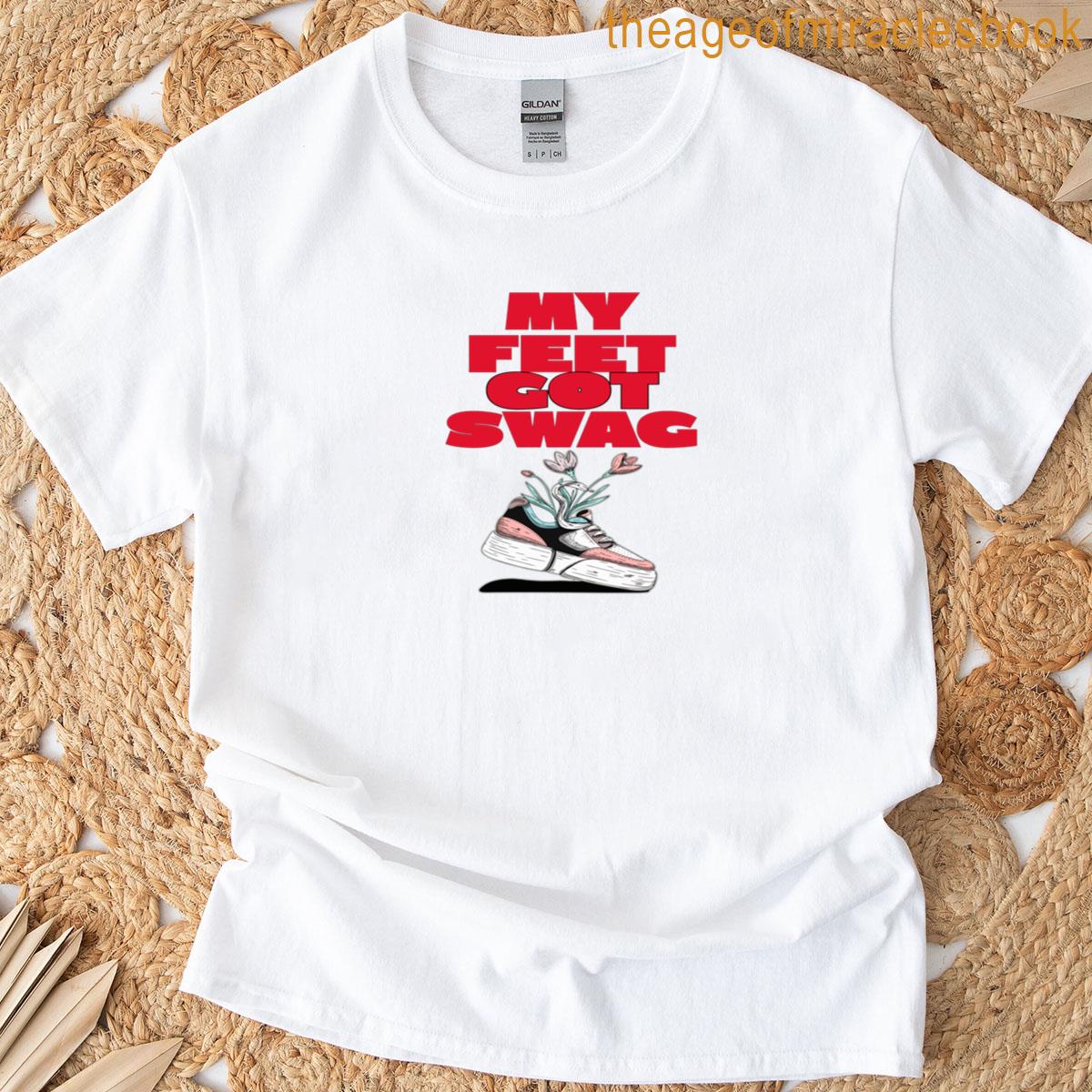 My Feet Got Swag T-shirt