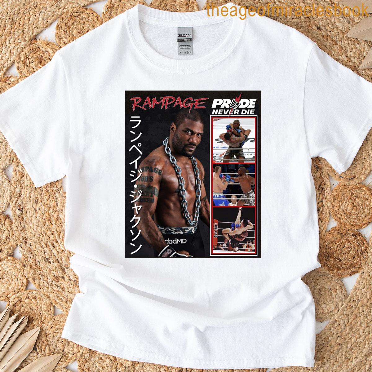 Rampage Jackson Pride Never Die T-shirt
