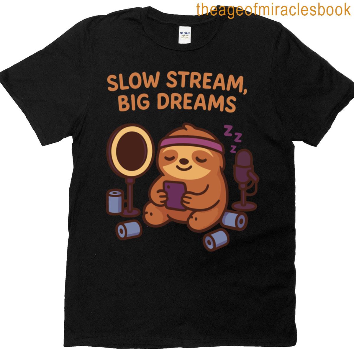 Slow Stream Big Dreams – Sloth Streamer Gaming T-shirt