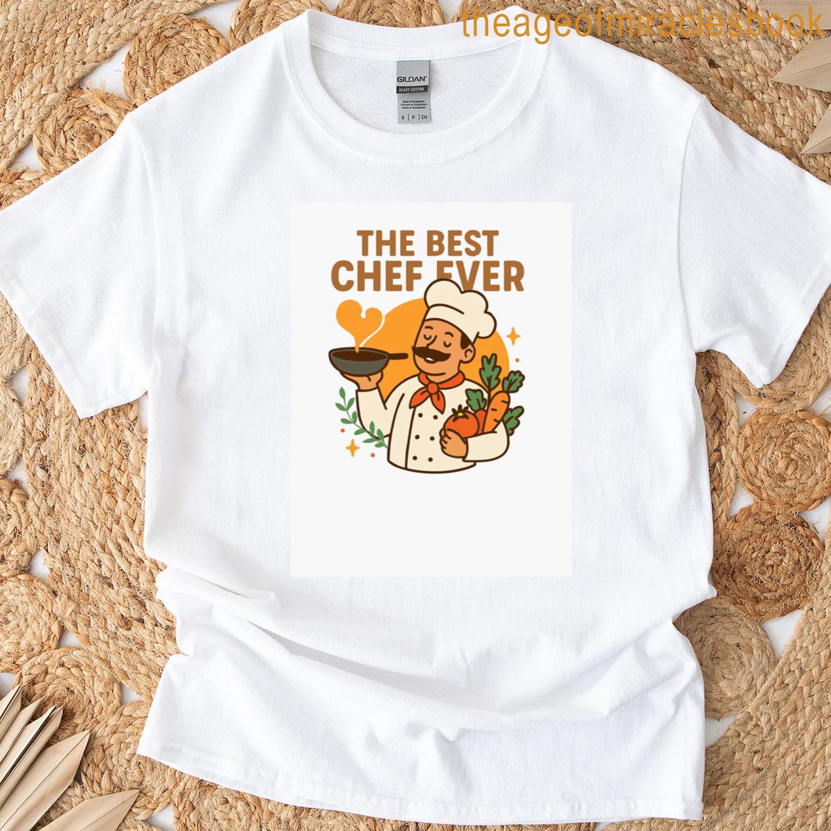 The Best Chef Ever T-shirt