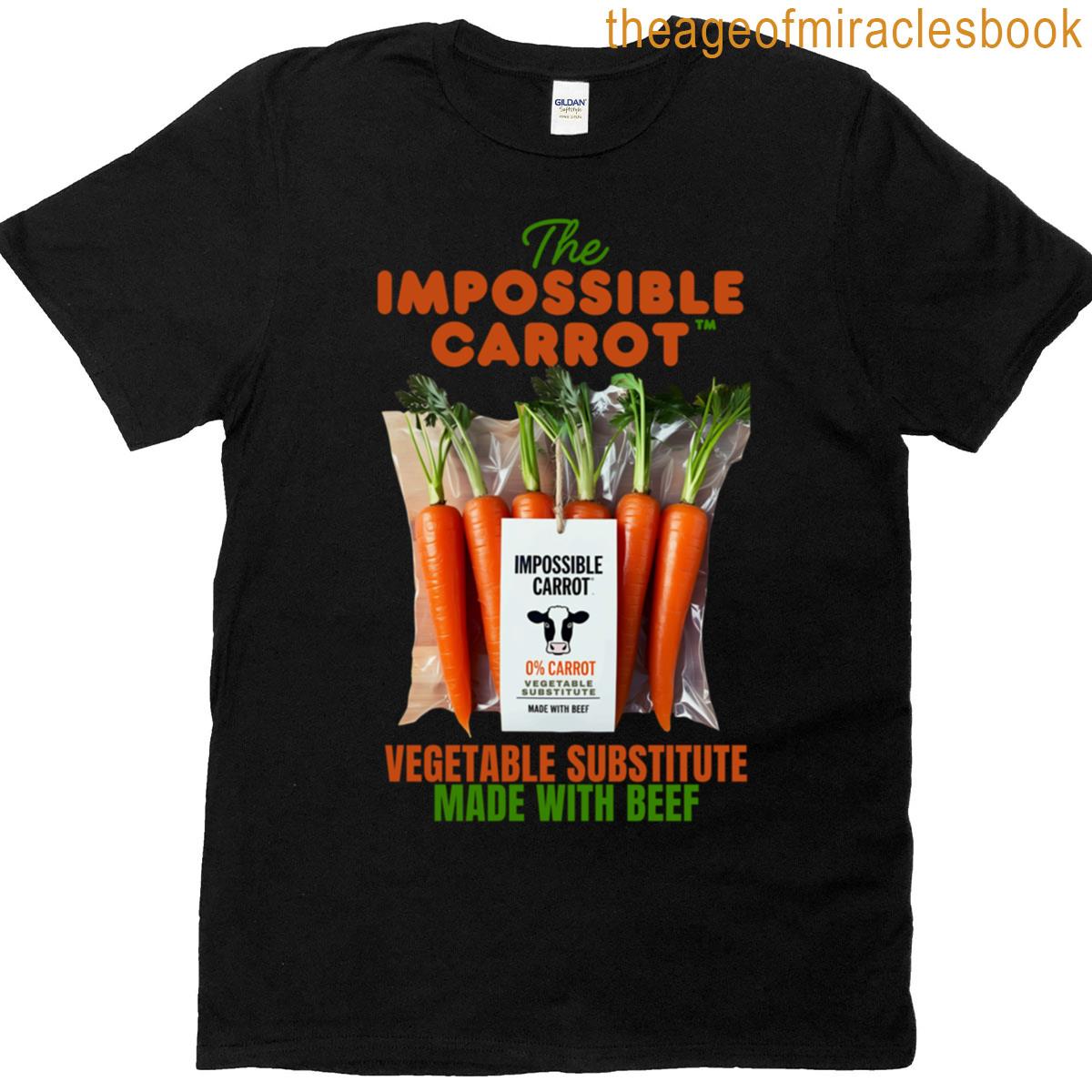 The Impossible Carrot – Vegetable Substitute T-shirt