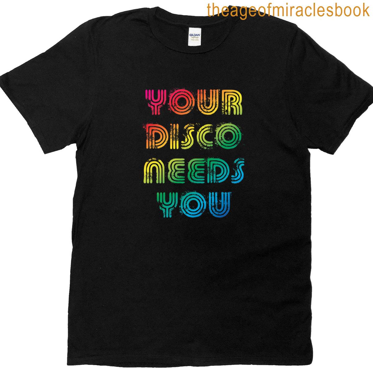 Your Disco Needs You T-shirt