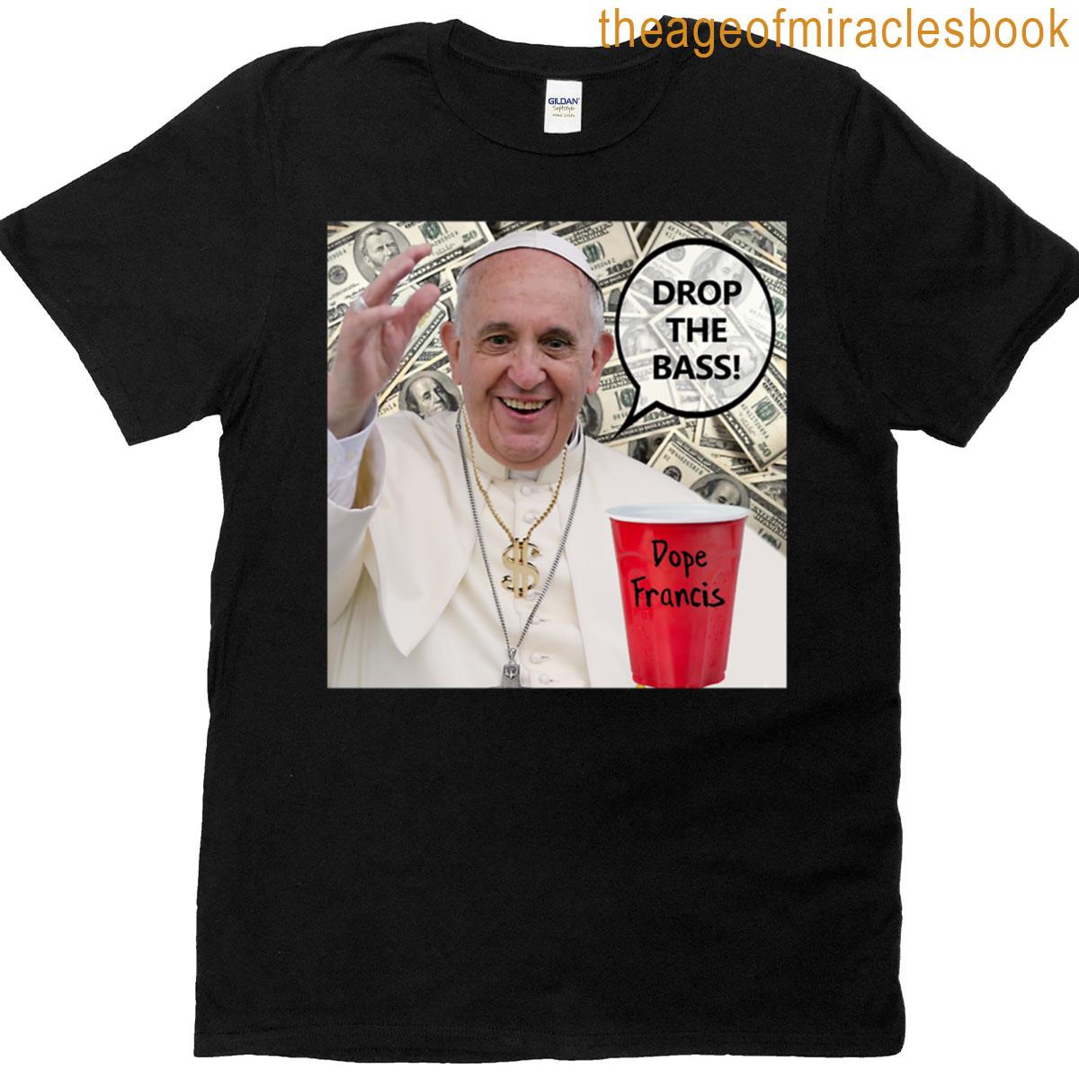 Dope Francis – The Dope Pope T-shirt