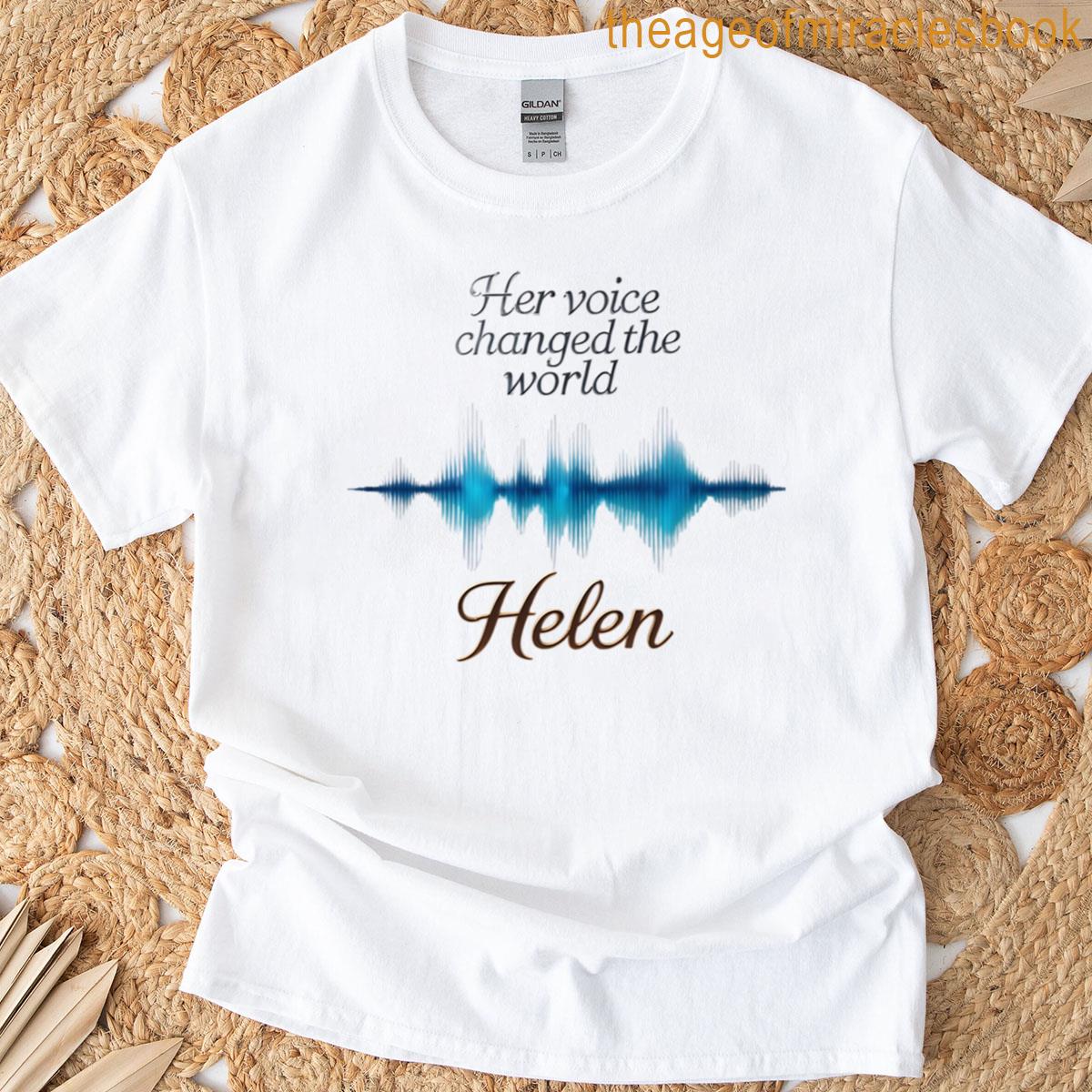Her Voice Changed The World Helen T-shirt