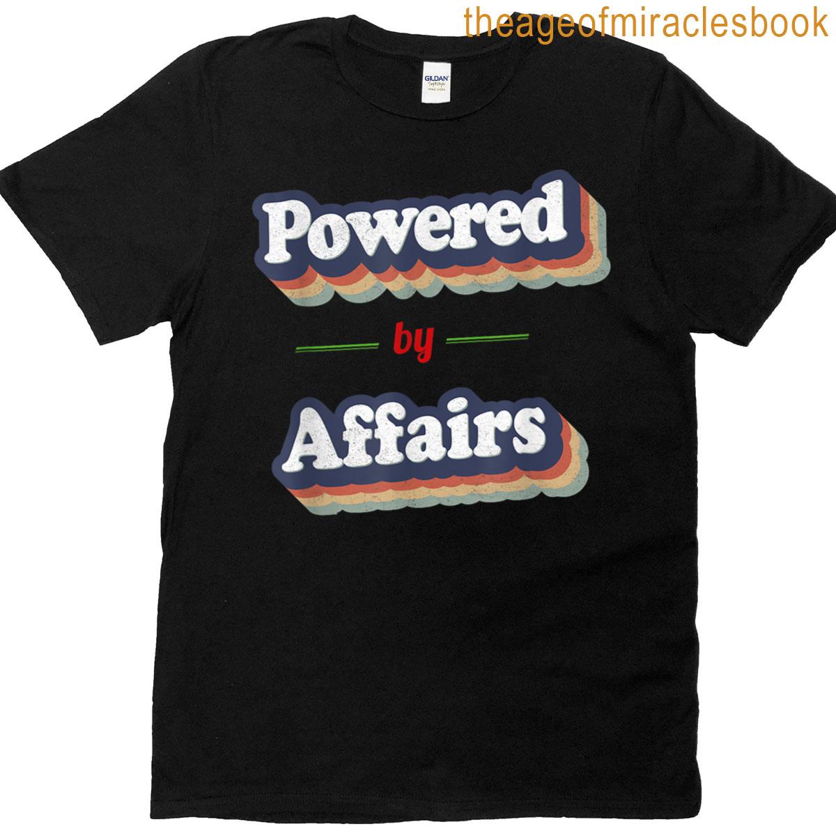 Powered By Affairs T-shirt