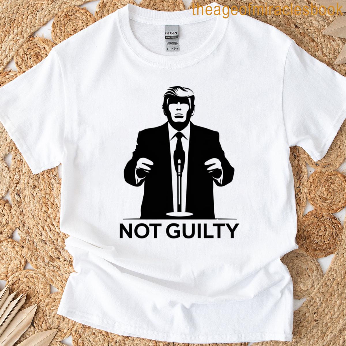 Trump Is Not Guilty T-shirt