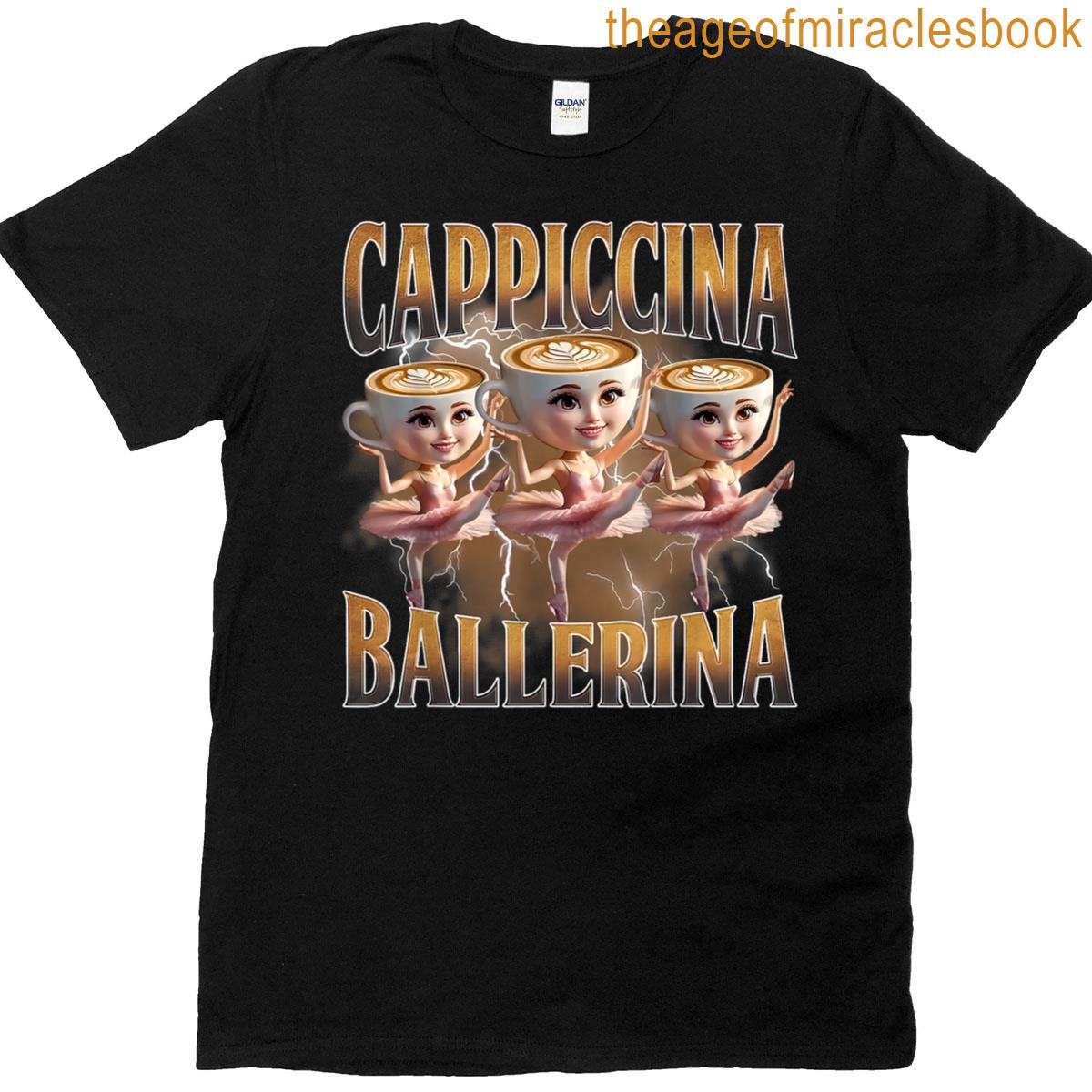Ballerina Capuchina Cappuccino Dance T-shirt