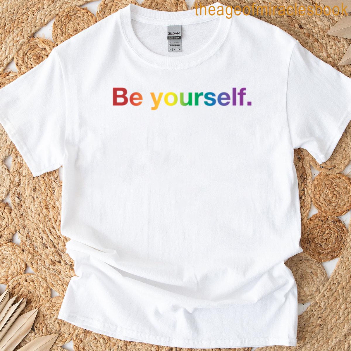 Be Yourself T-shirt